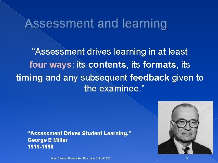 Assessment and learning “Assessment drives learning in at least four ways: its contents, its