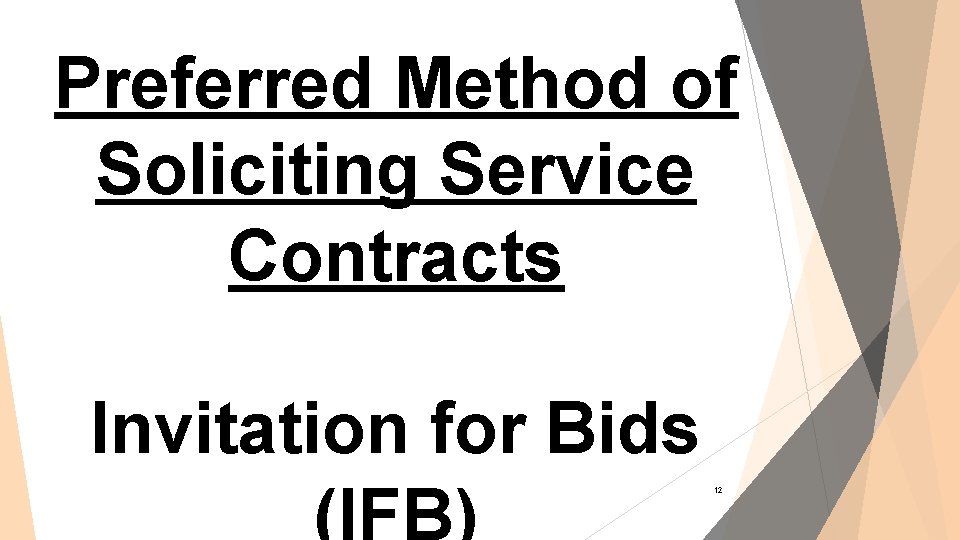 Preferred Method of Soliciting Service Contracts Invitation for Bids (IFB) 12 