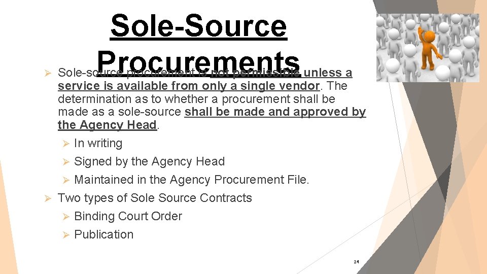 Sole-Source Procurements Sole-source procurement is not permissible unless a service is available from only