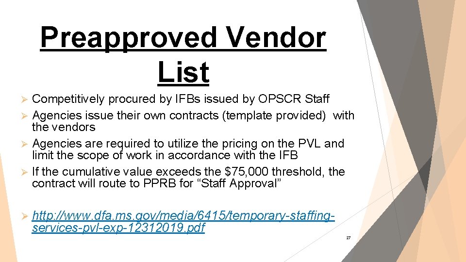 Preapproved Vendor List Competitively procured by IFBs issued by OPSCR Staff Ø Agencies issue