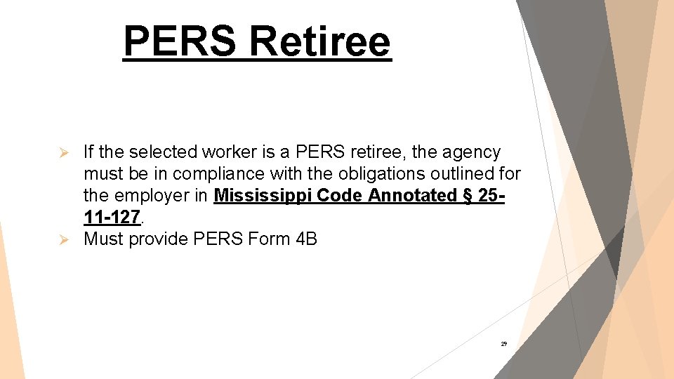 PERS Retiree If the selected worker is a PERS retiree, the agency must be