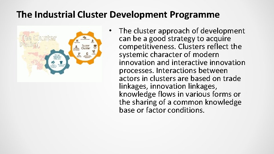 The Industrial Cluster Development Programme • The cluster approach of development can be a