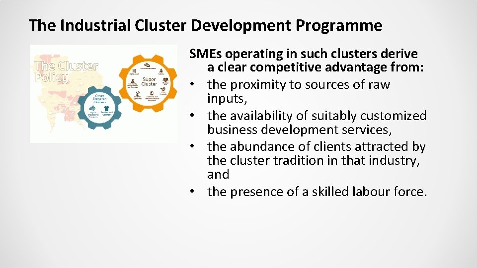 The Industrial Cluster Development Programme SMEs operating in such clusters derive a clear competitive