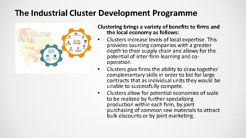 The Industrial Cluster Development Programme Clustering brings a variety of benefits to firms and