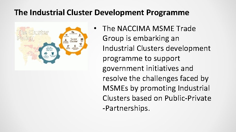 The Industrial Cluster Development Programme • The NACCIMA MSME Trade Group is embarking an