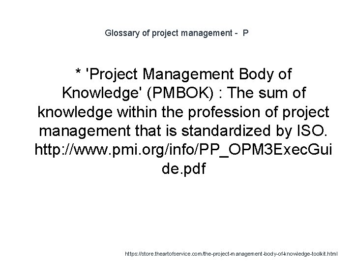 Glossary of project management - P * 'Project Management Body of Knowledge' (PMBOK) :