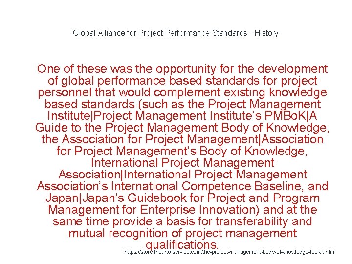 Global Alliance for Project Performance Standards - History 1 One of these was the