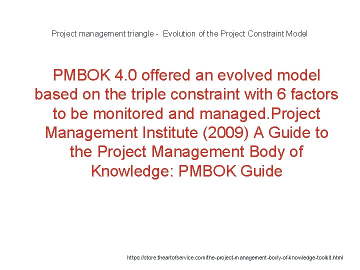 Project management triangle - Evolution of the Project Constraint Model PMBOK 4. 0 offered