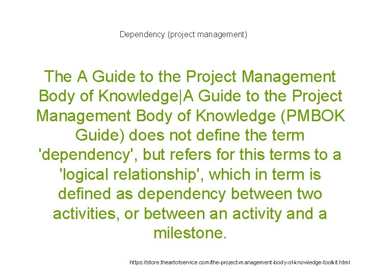 Dependency (project management) 1 The A Guide to the Project Management Body of Knowledge|A