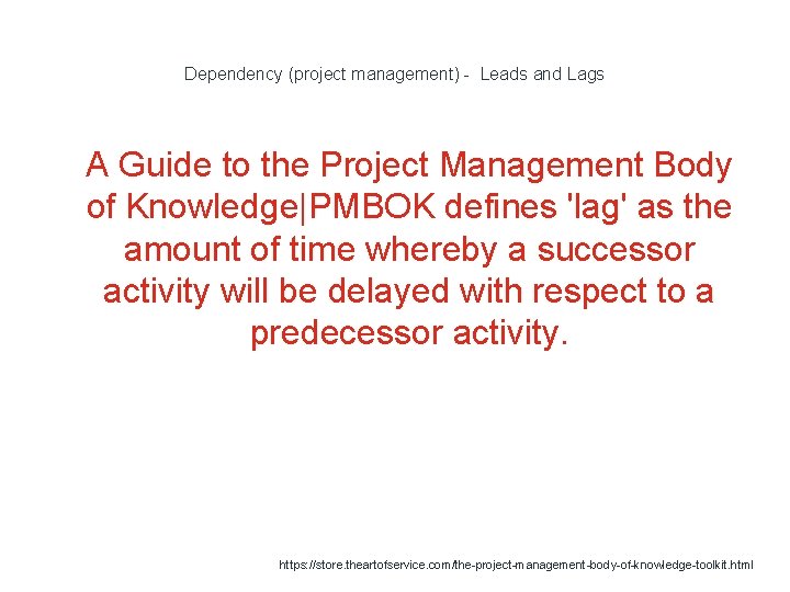 Dependency (project management) - Leads and Lags 1 A Guide to the Project Management