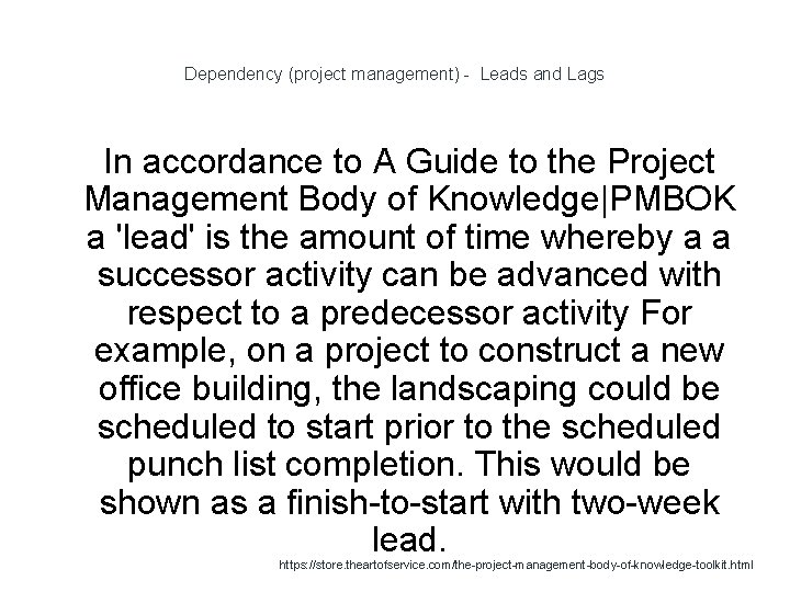 Dependency (project management) - Leads and Lags 1 In accordance to A Guide to