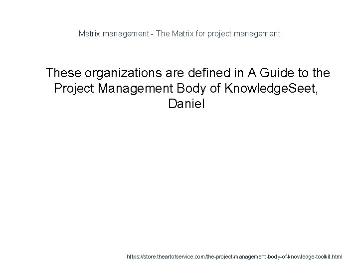 Matrix management - The Matrix for project management 1 These organizations are defined in