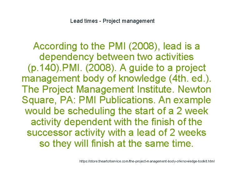 Lead times - Project management According to the PMI (2008), lead is a dependency