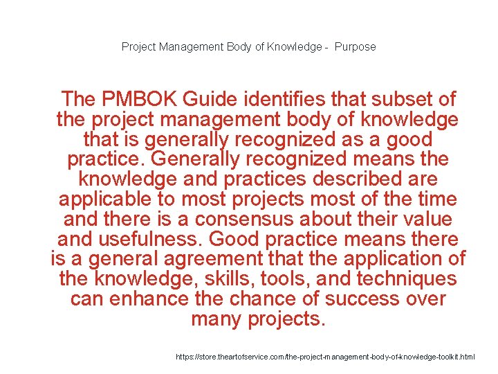 Project Management Body of Knowledge - Purpose 1 The PMBOK Guide identifies that subset