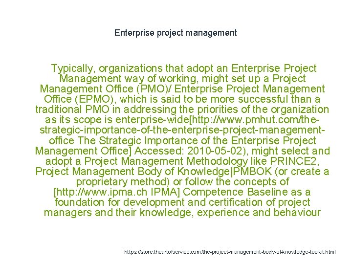 Enterprise project management Typically, organizations that adopt an Enterprise Project Management way of working,