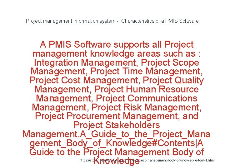 Project management information system - Characteristics of a PMIS Software A PMIS Software supports