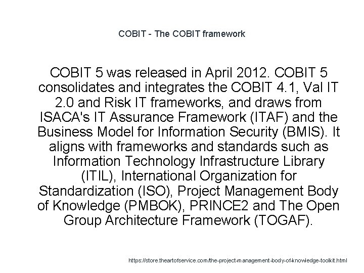 COBIT - The COBIT framework COBIT 5 was released in April 2012. COBIT 5