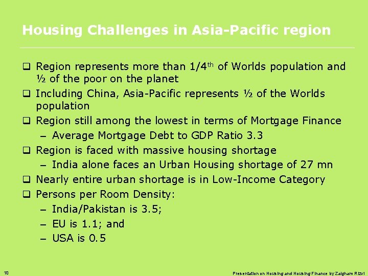 Housing Challenges in Asia-Pacific region q Region represents more than 1/4 th of Worlds