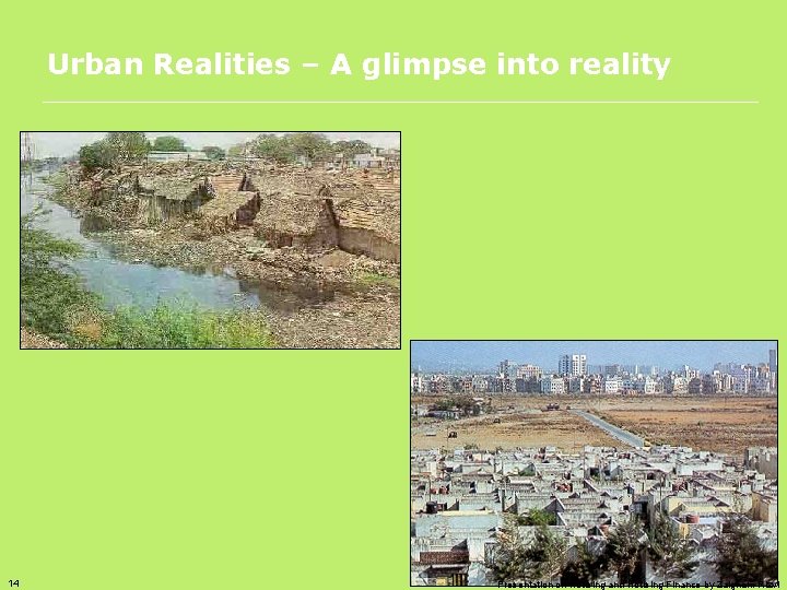 Urban Realities – A glimpse into reality 14 Presentation on Housing and Housing Finance
