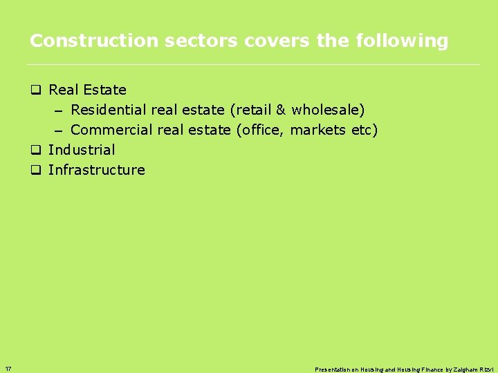 Construction sectors covers the following q Real Estate – Residential real estate (retail &