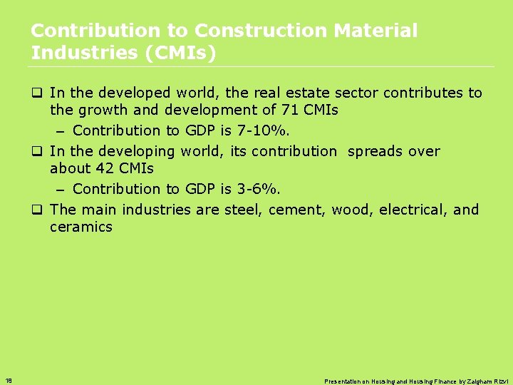 Contribution to Construction Material Industries (CMIs) q In the developed world, the real estate