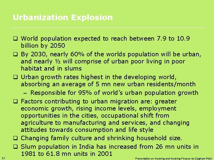 Urbanization Explosion 21 q World population expected to reach between 7. 9 to 10.