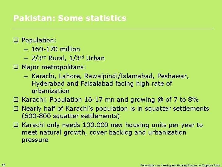 Pakistan: Some statistics q Population: – 160 -170 million – 2/3 rd Rural, 1/3
