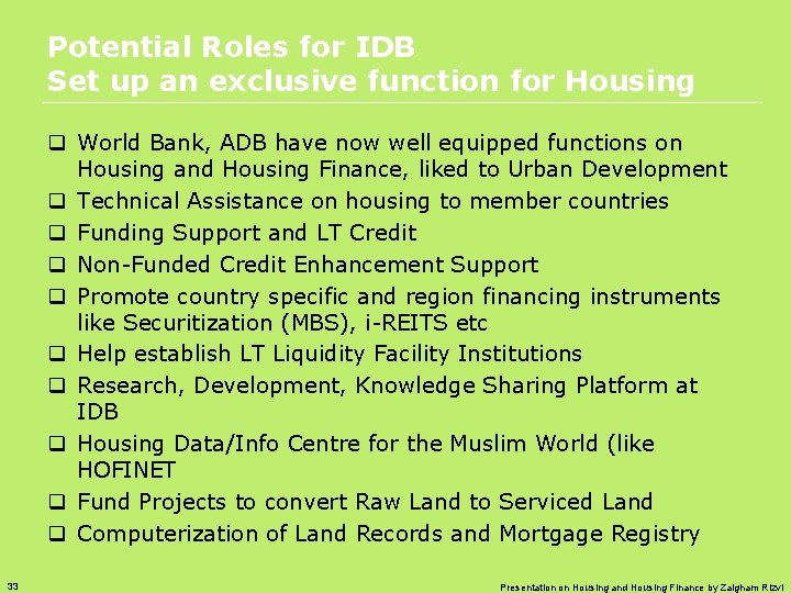 Potential Roles for IDB Set up an exclusive function for Housing q World Bank,