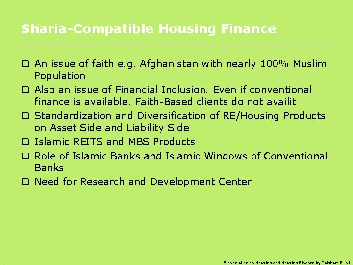 Sharia-Compatible Housing Finance q An issue of faith e. g. Afghanistan with nearly 100%