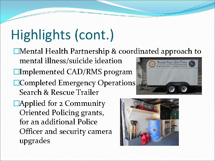Highlights (cont. ) �Mental Health Partnership & coordinated approach to mental illness/suicide ideation �Implemented