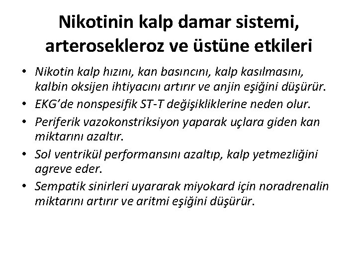 Nikotinin kalp damar sistemi, arterosekleroz ve üstüne etkileri • Nikotin kalp hızını, kan basıncını,