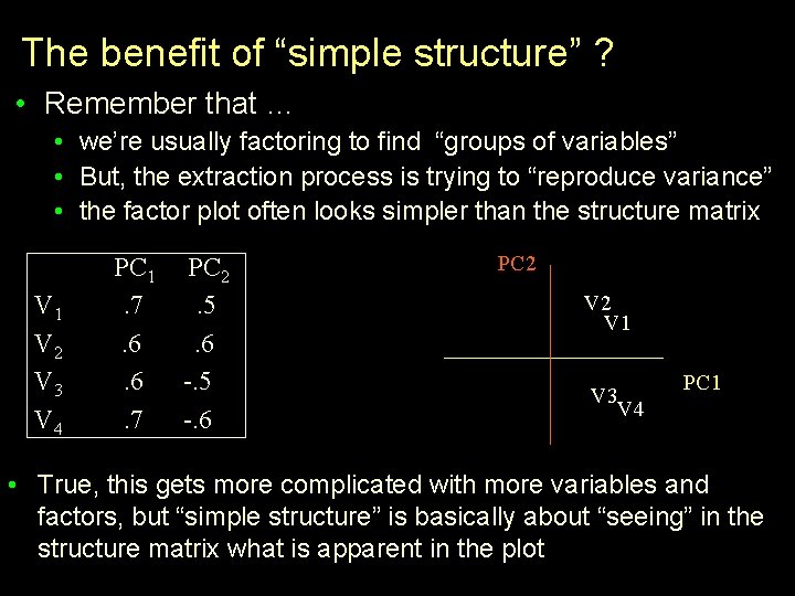 The benefit of “simple structure” ? • Remember that … • we’re usually factoring