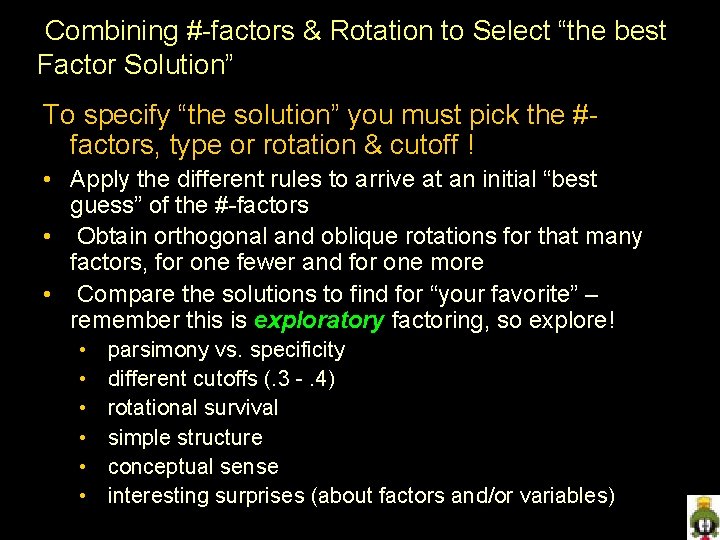 Combining #-factors & Rotation to Select “the best Factor Solution” To specify “the solution”