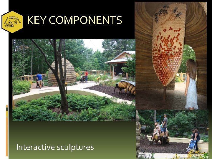 KEY COMPONENTS Interactive sculptures 