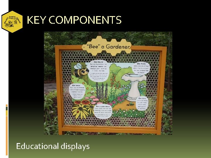 KEY COMPONENTS Educational displays 