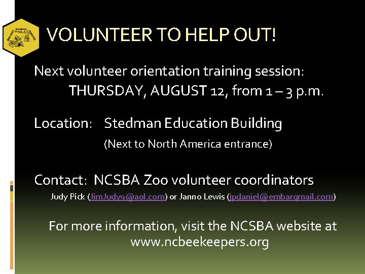 VOLUNTEER TO HELP OUT! Next volunteer orientation training session: THURSDAY, AUGUST 12, from 1