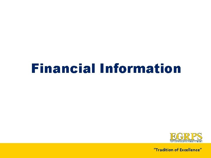 Financial Information “Tradition of Excellence” 