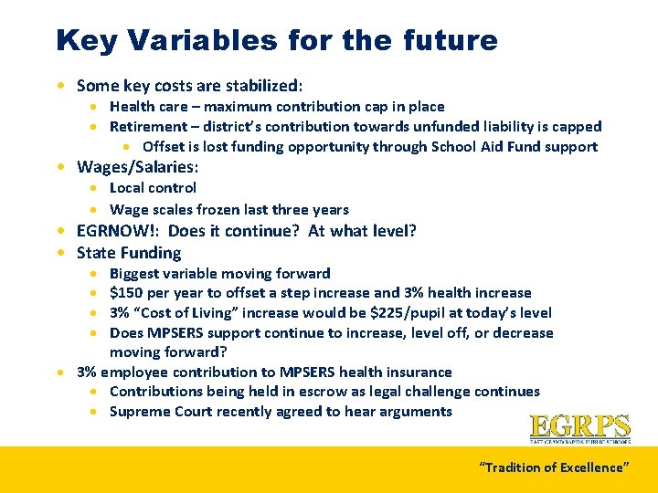 Key Variables for the future · Some key costs are stabilized: · Health care