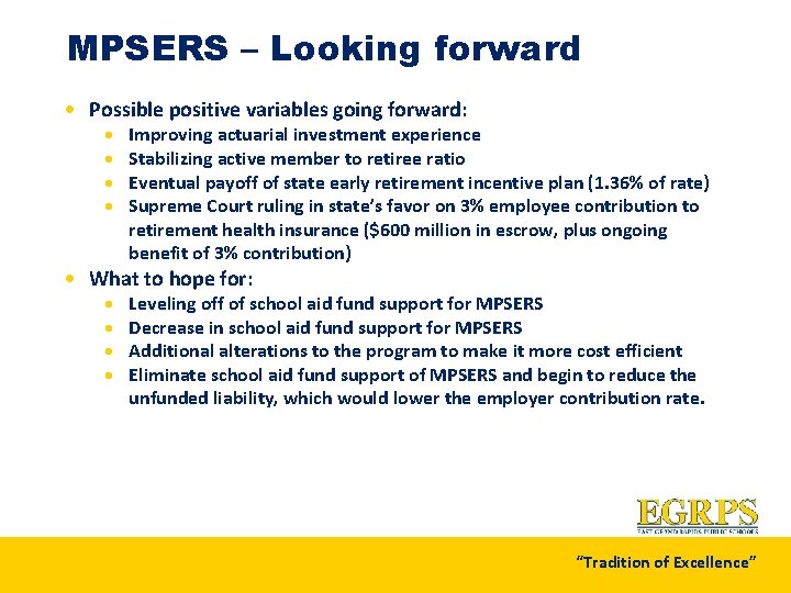 MPSERS – Looking forward · Possible positive variables going forward: · · Improving actuarial