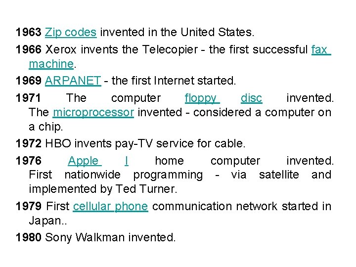 1963 Zip codes invented in the United States. 1966 Xerox invents the Telecopier -