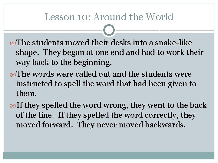 Lesson 10: Around the World The students moved their desks into a snake-like shape.