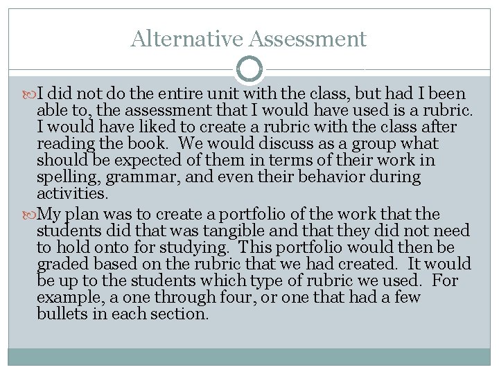 Alternative Assessment I did not do the entire unit with the class, but had