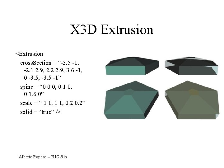 X 3 D Extrusion <Extrusion cross. Section = “-3. 5 -1, -2. 1 2.