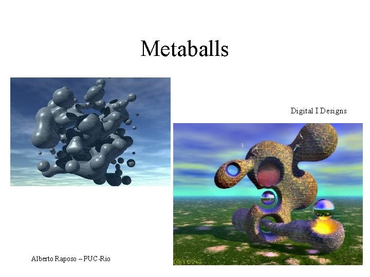 Metaballs Digital I Designs Alberto Raposo – PUC-Rio 