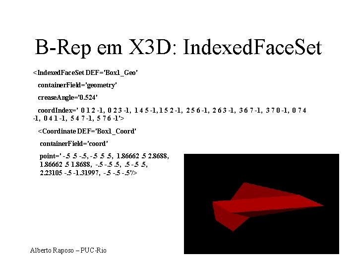 B-Rep em X 3 D: Indexed. Face. Set <Indexed. Face. Set DEF='Box 1_Geo' container.