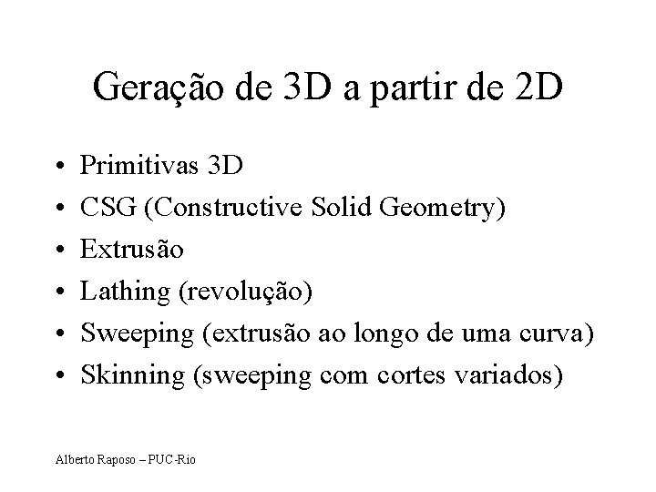 Geração de 3 D a partir de 2 D • • • Primitivas 3