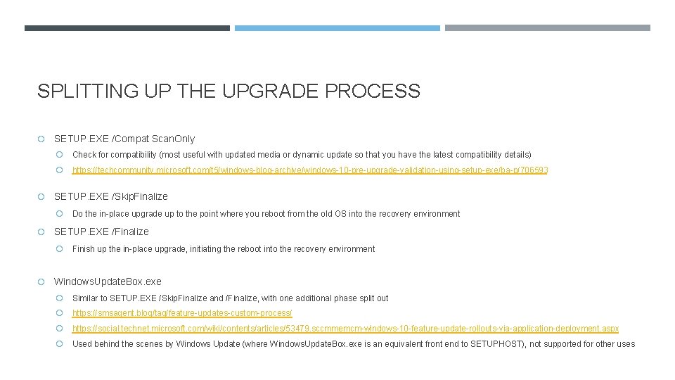 SPLITTING UP THE UPGRADE PROCESS SETUP. EXE /Compat Scan. Only Check for compatibility (most