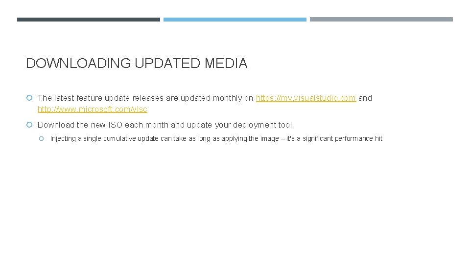 DOWNLOADING UPDATED MEDIA The latest feature update releases are updated monthly on https: //my.