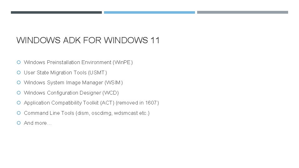 WINDOWS ADK FOR WINDOWS 11 Windows Preinstallation Environment (Win. PE) User State Migration Tools