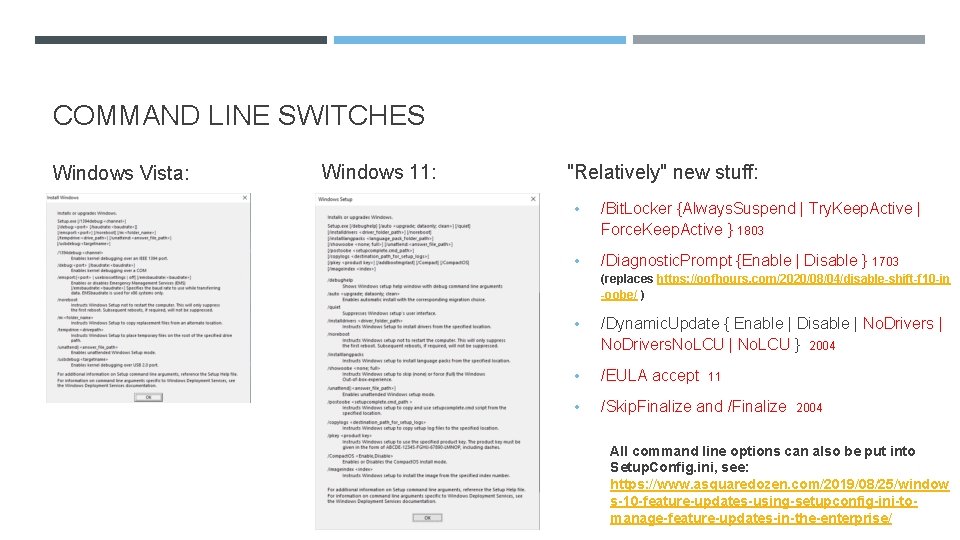 COMMAND LINE SWITCHES Windows Vista: Windows 11: "Relatively" new stuff: • /Bit. Locker {Always.